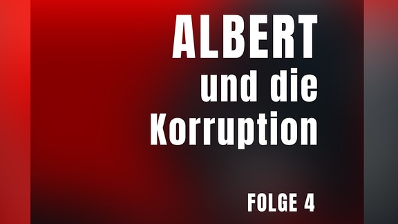 Folge 4: ALBERT und die Korruption