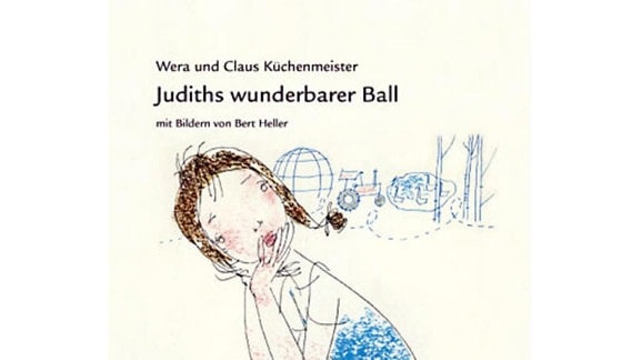 Wera und Claus Küchenmeister: Judiths wunderbarer Ball
