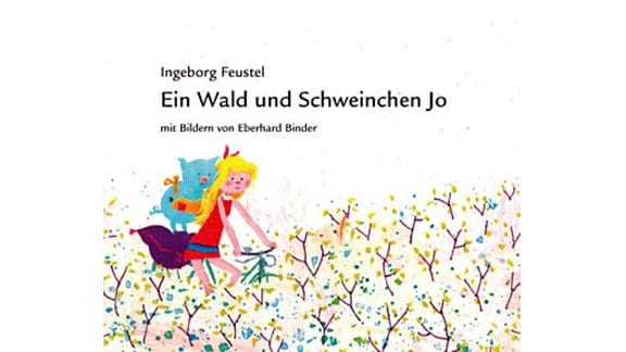 Ingeborg Feustel: Ein Wald und Schweinchen Jo