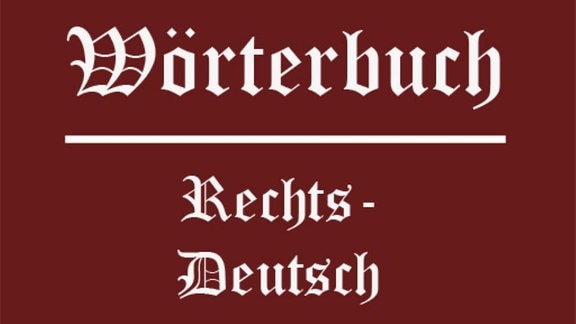 Collage: Wörterbuch: Rechts-Deutsch