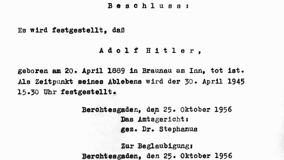 Der Wortlaut des Beschlusses des Amtsgerichtes Berchtesgaden. Im Amtsgericht Berchtesgaden wurde Adolf Hitler am 25. Oktober 1956 amtlich für tot erklärt.