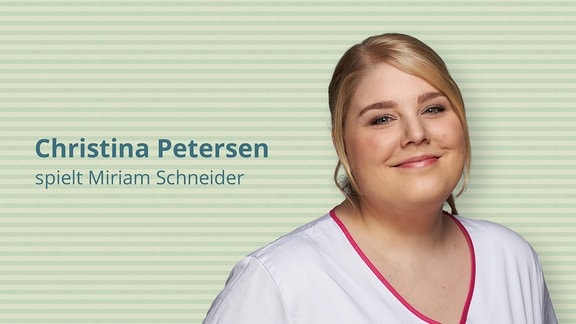 Christina Petersen spielt Krankenschwester Miriam Schneider