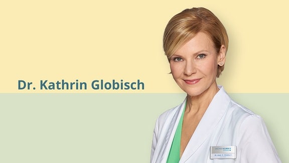 Dr. Kathrin Globisch, Oberärztin | Das Erste