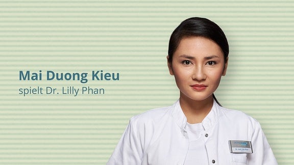 Mai Duong Kieu spielt Dr. „Lilly“ Phan 