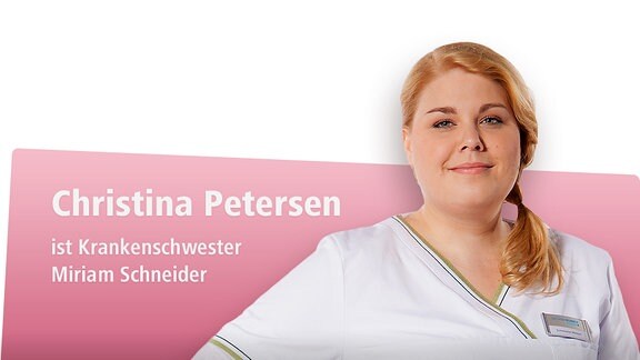 Christina Petersen ist Krankenschwester Miriam Schneider