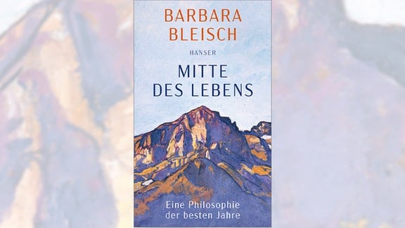 Buchcover: Barbara Bleisch: Mitte des Lebens