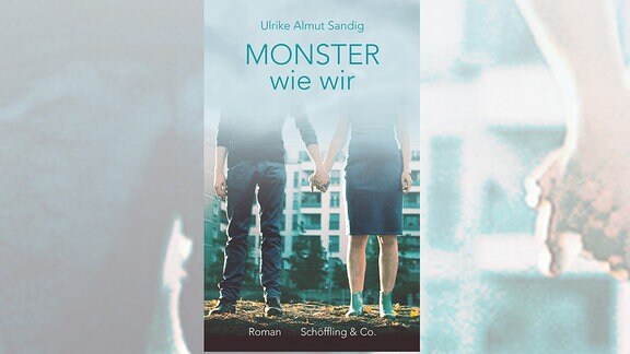 Buchcover - Ulrike Almut Sandig: "Monster wie wir"