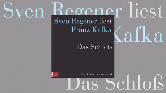 Sven Regener liest Franz Kafka, Das Schloß, cover,cd