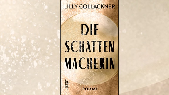 Buchcover "Die Schattenmacherin" von Lilly Gollackner