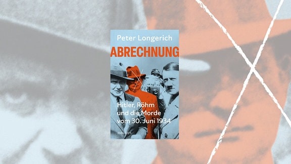 Buchcover - Peter Longerich: "Abrechnung, Hitler, Röhm und die Morde vom 30. Juni 1934"