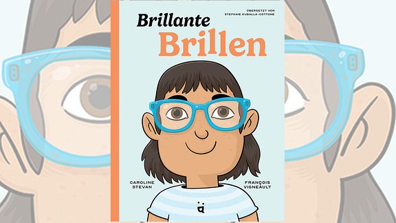 Ein Buchcover mit dem Bild eines Mädchens mit einer großen blauen Brille, darüber steht der Titel des Kinderbuches.