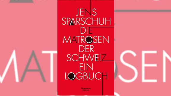 Buchcover – Jens Sparschuh: „Die Matrosen der Schweiz“