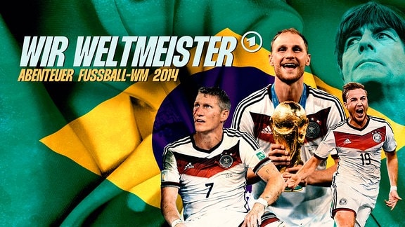 Das Keyvisual zur Doku-Serie "Wir Weltmeister. Abenteuer Fußball-WM 2014"