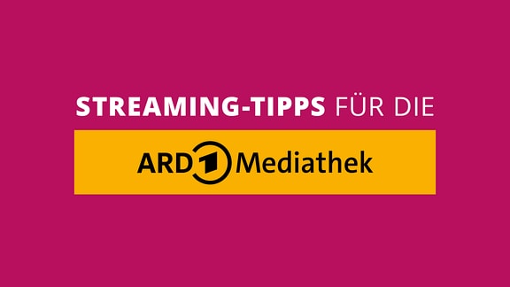Streaming-Tipps für die ARD Mediathek