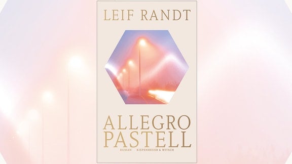 Leif Randt: Allegro Pastell
