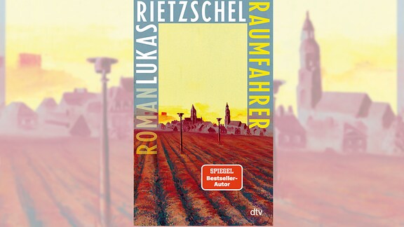Buchcover Lukas Rietzschel: Raumfahrer 