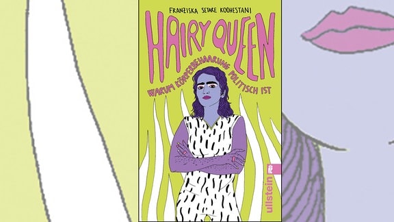 Cover eines Buches der Autorin Franziska Koohestani: In pinkfarbener Schrift steht "Hairy Queen" auf einem grünen Hintergrund, darunter die Zeichnung einer jungen Frau, die in lila dargestellt wird.