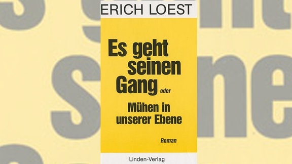 Cover eines Buches von Erich Loest: "Es geht seinen Gang oder Mühen in unserer Ebene"