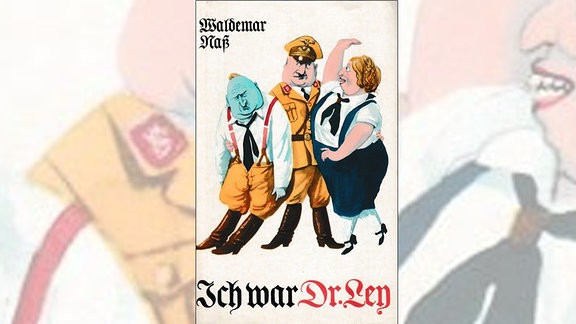 Cover eines Buches von Erich Loest: "Ich war Dr. Ley"