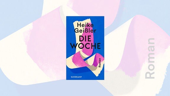 Buchcover von "Die Woche" von Heike Geißler: Auf blauem Hintergrund sieht man zwei weiß-pinke Zettel fallen.