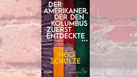 Buchcover, Ingo Schulze, "Der Amerikaner, der den Kolumbus zuerst entdeckte …"