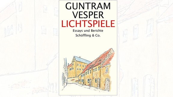 Das Buchcover von Guntram Vespers "Lichtspiele" zeigt die Zeichnung einer Gasse mit alten Häusern. 