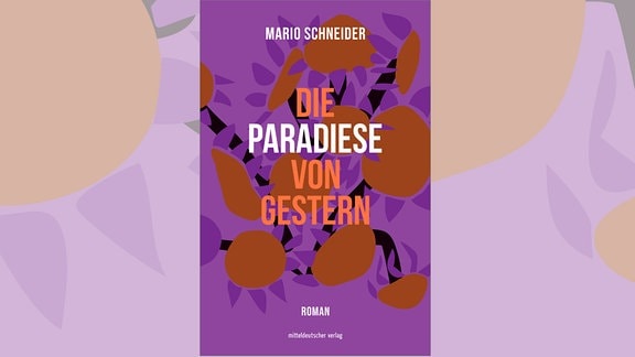 Buchcover: Mario Schneider "Die Paradiese von gestern"