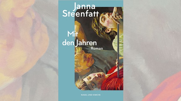 Janna Steenfatt: "Mit den Jahren", Buch-Cover