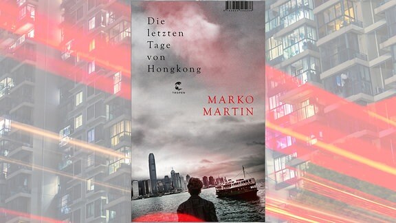 Marko Martin: Die letzten Tage von Hongkong (Buchcover)