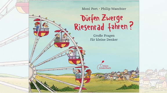 Ein Buchcover mit dem Bild eines Riesenrads, auf dem der Titel "Dürfen Zwerge Riesenrad fahren?" steht.