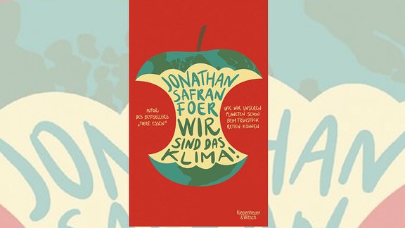 Buchcover - Jonathan Safran Foer: "Wir sind das Klima"