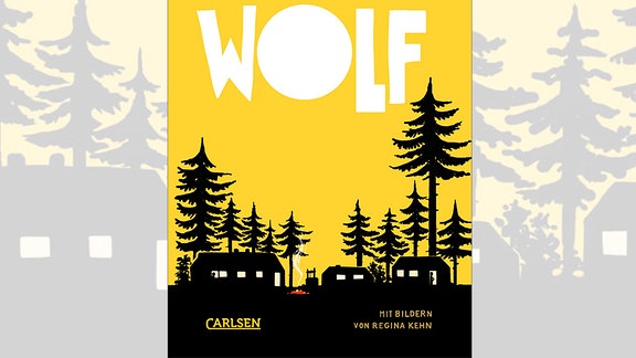 Gelbes Cover, auf dem in großer Schrift "Wolf" geschrieben steht und ein Wald mit drei Häusern zu sehen ist.