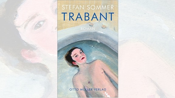 Cover von Stefan Sommers Debütroman "Trabant": es zeigt eine Malerei eines jungen Mannes, der in der Badewanne liegt