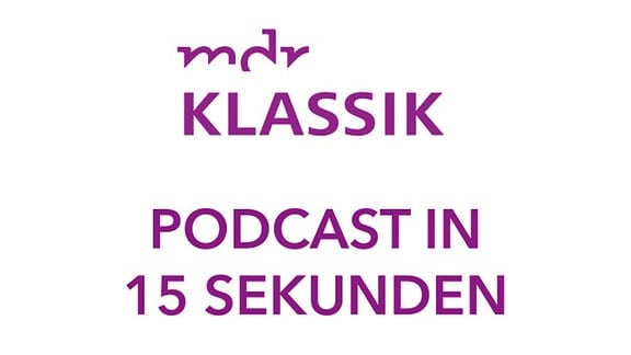 Podcast in 15 Sekunden – MDR KLASSIK