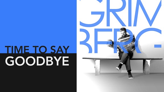 Teaserbild für GRIMBERG - Time to say goodbye