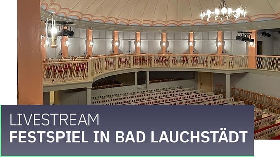 Der Saal des Goethe-Theater Bad Lauchstädt, dazu der Text: Livestream - Festspiel in Bad Lauchstädt