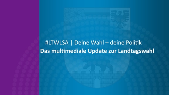 #LTWLSA – das wöchentliche Update zur Landtagswahl