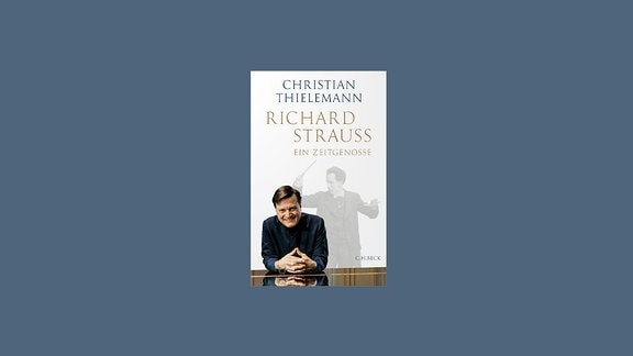 Buchcover: Christian Thielemann: Richard Strauss. Ein Zeitgenosse