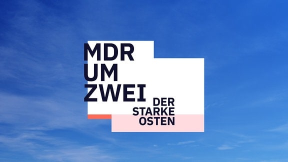 Logo MDR um zwei - Der starke Osten