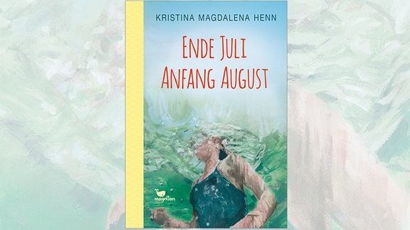 Kristina Magdalena Henn: "Ende Juli, Anfang August"