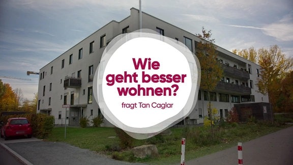 Wie geht besser wohnen – fragt Tan Caglar