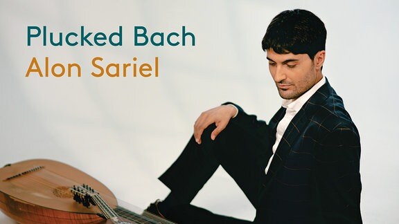 Alon Sariel: "Plucked Bach" (Label: Penta Tone NL - Bestellnummer: PTC 5186985 - EAN: 0827949098567) 
