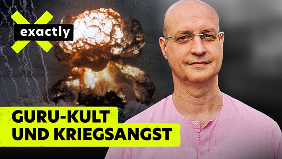 exactly: Guru-Kult und Kriegsangst