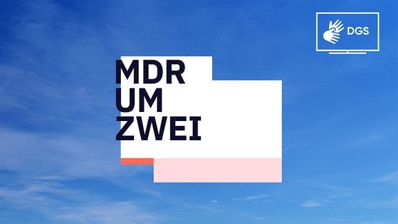 MDR um 2 Logo DGS (Sendungsbild)