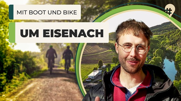 Ein Mann mit Brille steht in einer grünen Landschaft. Daneben steht „Mit Boot und Bike um Eisenach“.