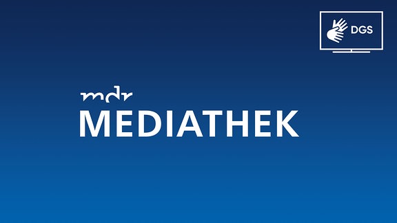 Text: MDR Mediathek, mit Logo für Gebärdensprache oben rechts