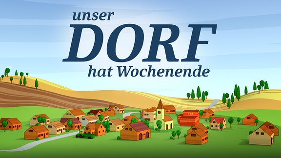 Schriftzug "Unser Dorf hat Wochenende" auf gezeiohcnhtem Bild mit einem Dorf auf einer grünen Wiese unter blauem Himmel.