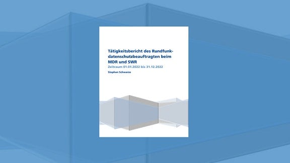 Tätigkeitsbericht des Rundfunkdatenschutzbeauftragten des MDR für 2022