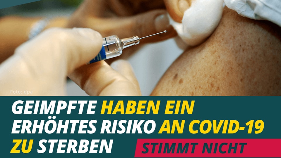 Stimmt Nicht: Geimpfte Haben Ein Höheres Risiko, An Covid-19 Zu Sterben ...