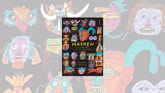 Das Buchcover zeigt 22 Masken unterschiedlicher Kulturen und Epochen.